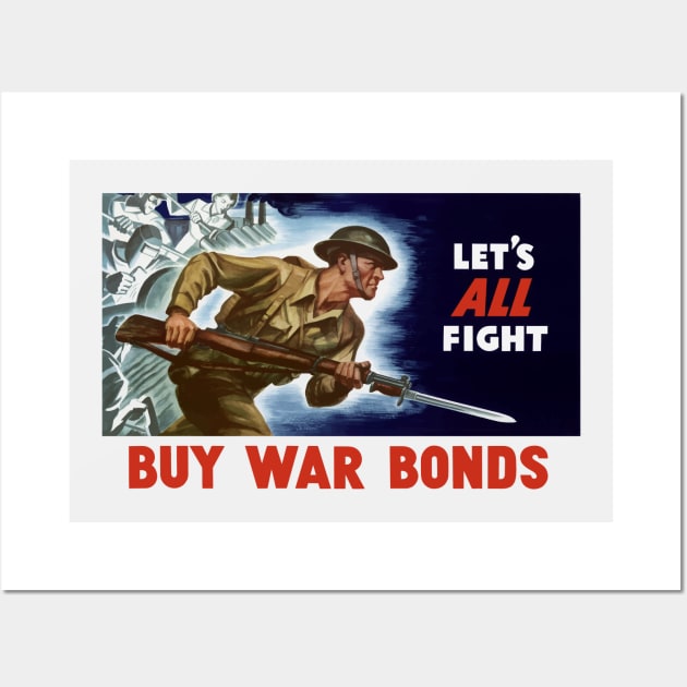 Let's all fight! Buy War Bonds - WWII Wall Art by warishellstore